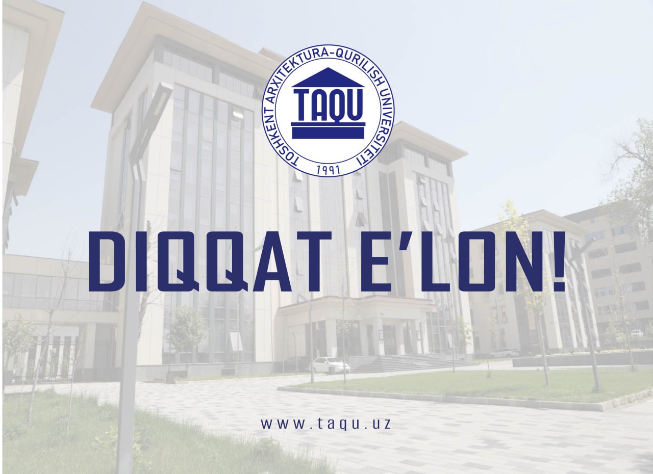 Toshkent arxitektura-qurilish universiteti talabalariga 2025-2026 o‘quv yili uchun grantlarni taqdim etish va qayta taqsimlash tartibi to‘g‘risidagi tanlov natijalari qaydnomasi