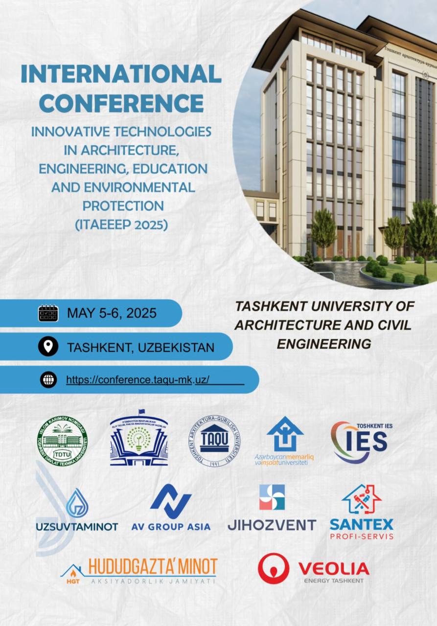 Toshkent arxitektura-qurilish universitetida "Arxitekturа, muhаndislik, tа’lim vа аtrof-muhitni muhofаzаqilishdа innovаtsion texnologiyalаr"  mavzusidagi 5-6 may kunlari xalqaro ilmiy amaliy anjuman bo’lib o’tadi.